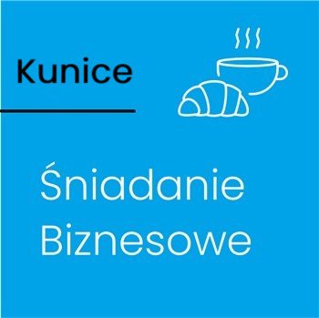 napis Śniadanie Biznesowe Kunice